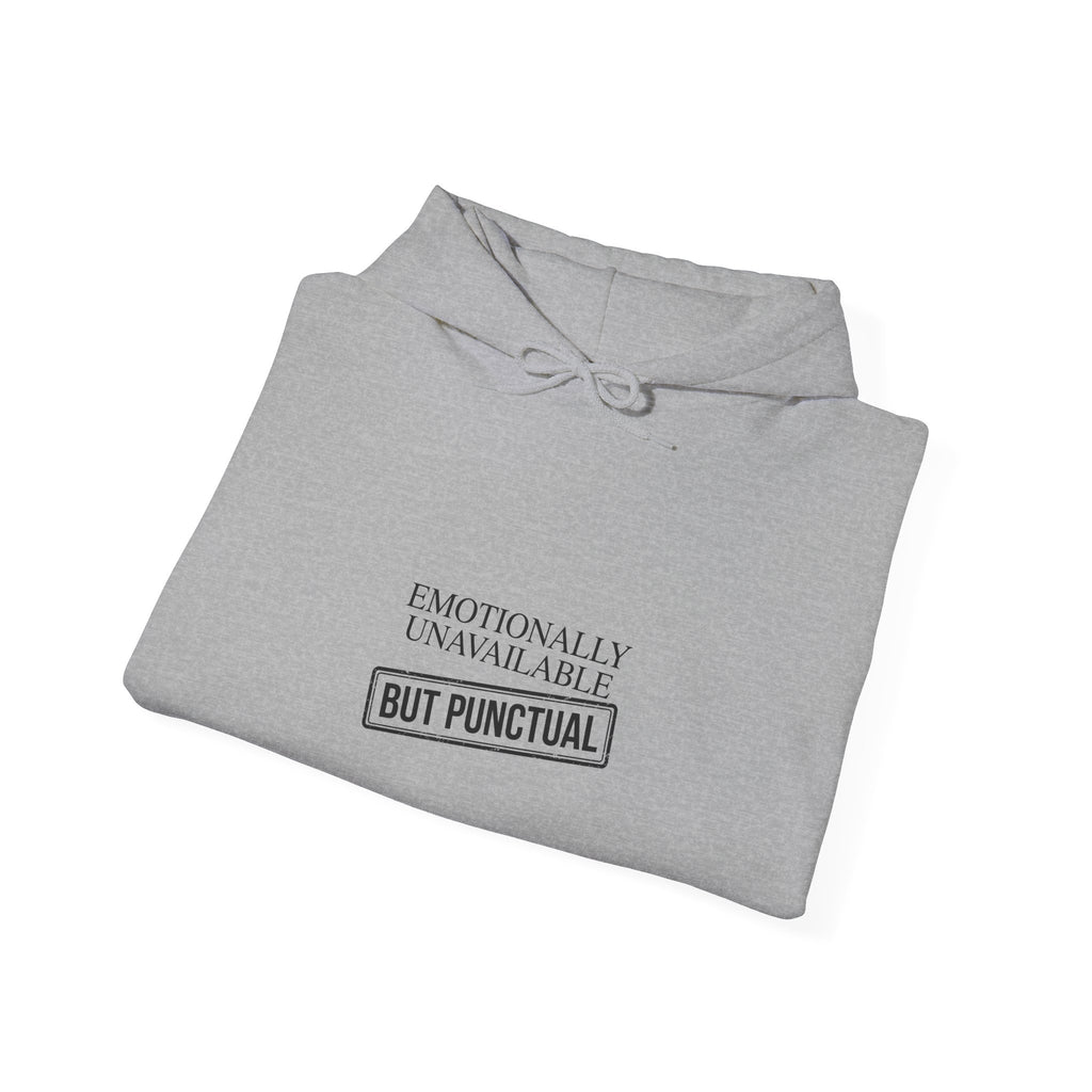 Emotionally Unavailable But Punctual — Hoodie