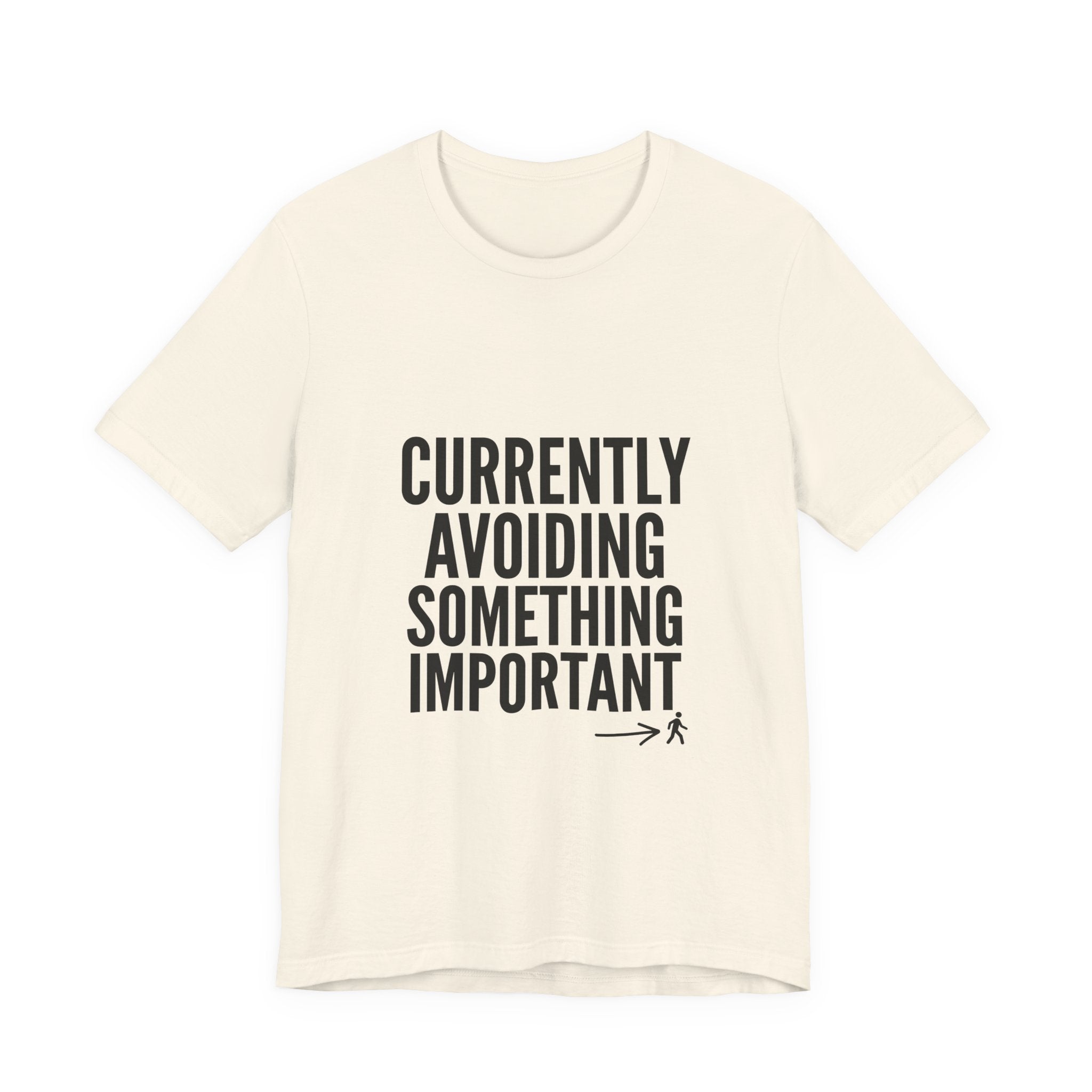 Currently Avoiding Something Important — Unisex Tee
