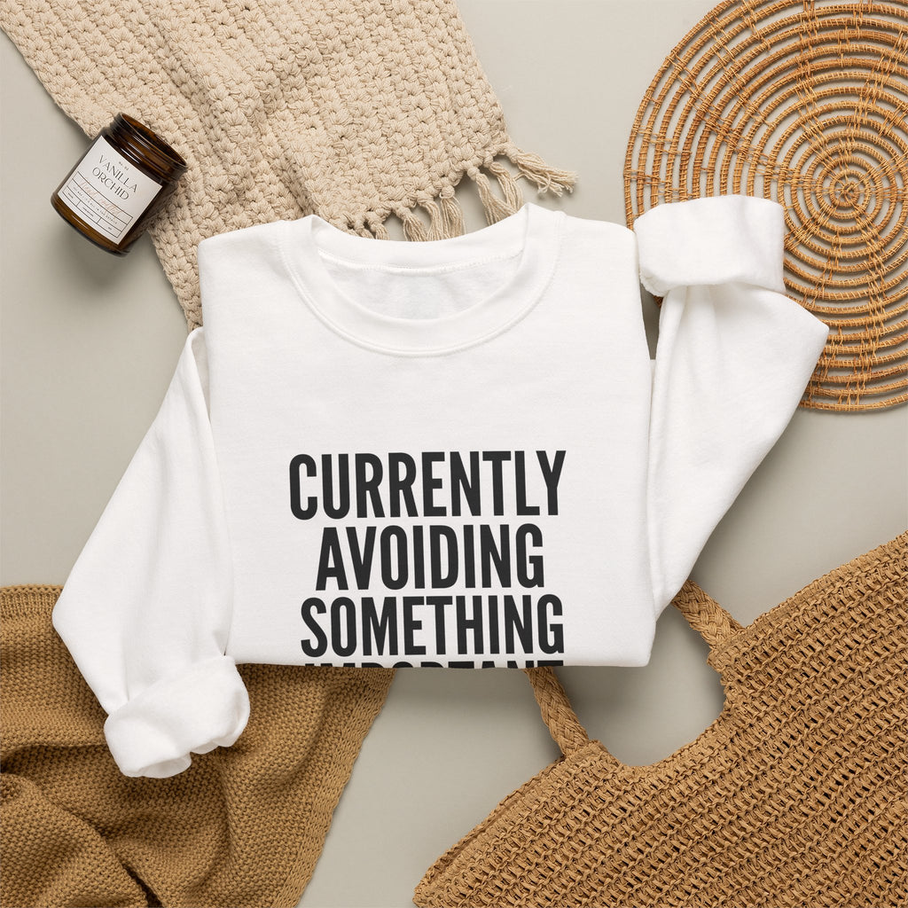 Currently Avoiding Something Important — Crewneck Sweatshirt
