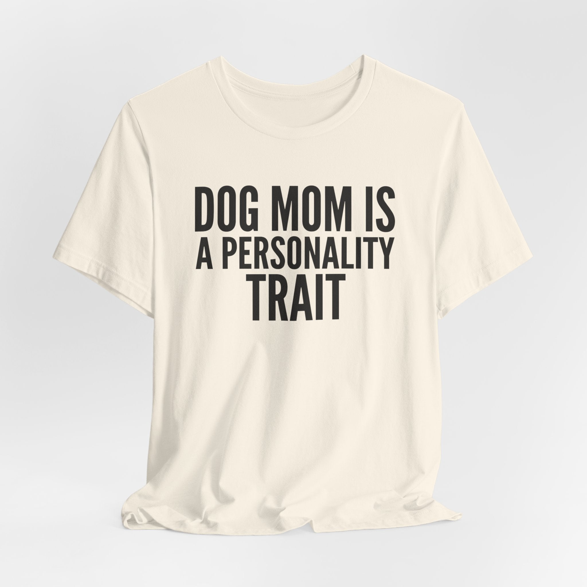 Dog Mom Is a Personality Trait — Unisex Tee