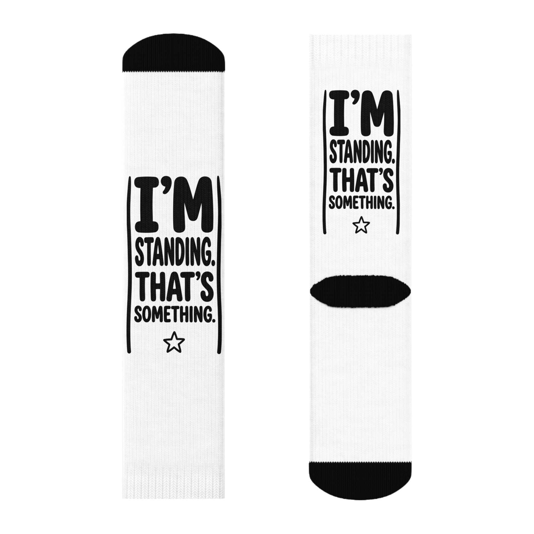 I'm Standing. That's Something. — Socks