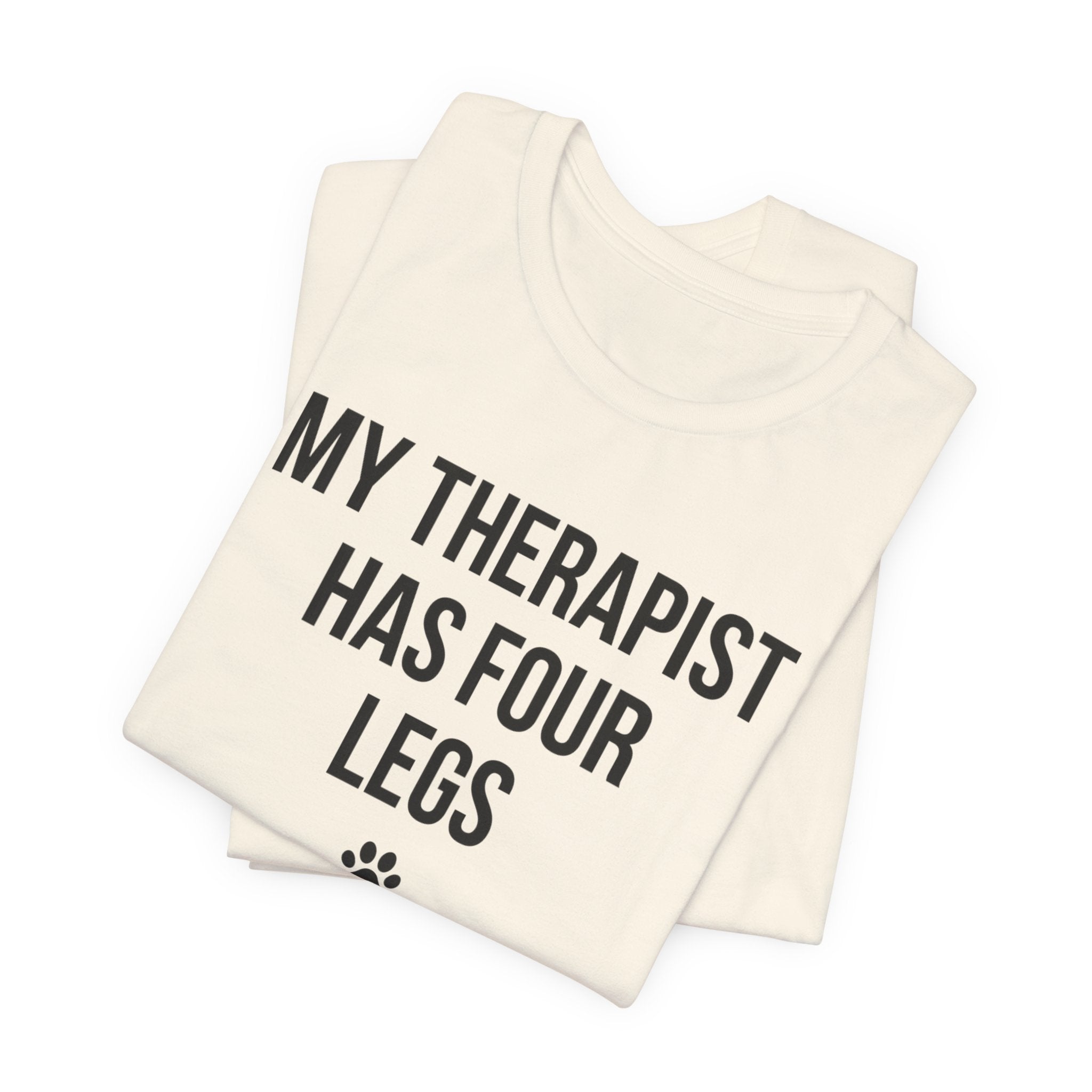 My Therapist Has Four Legs — Unisex Tee
