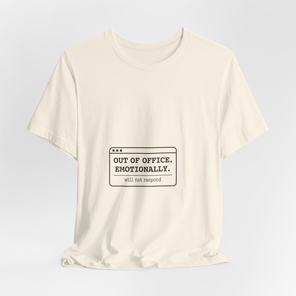 Out of Office. Emotionally. — Unisex Tee