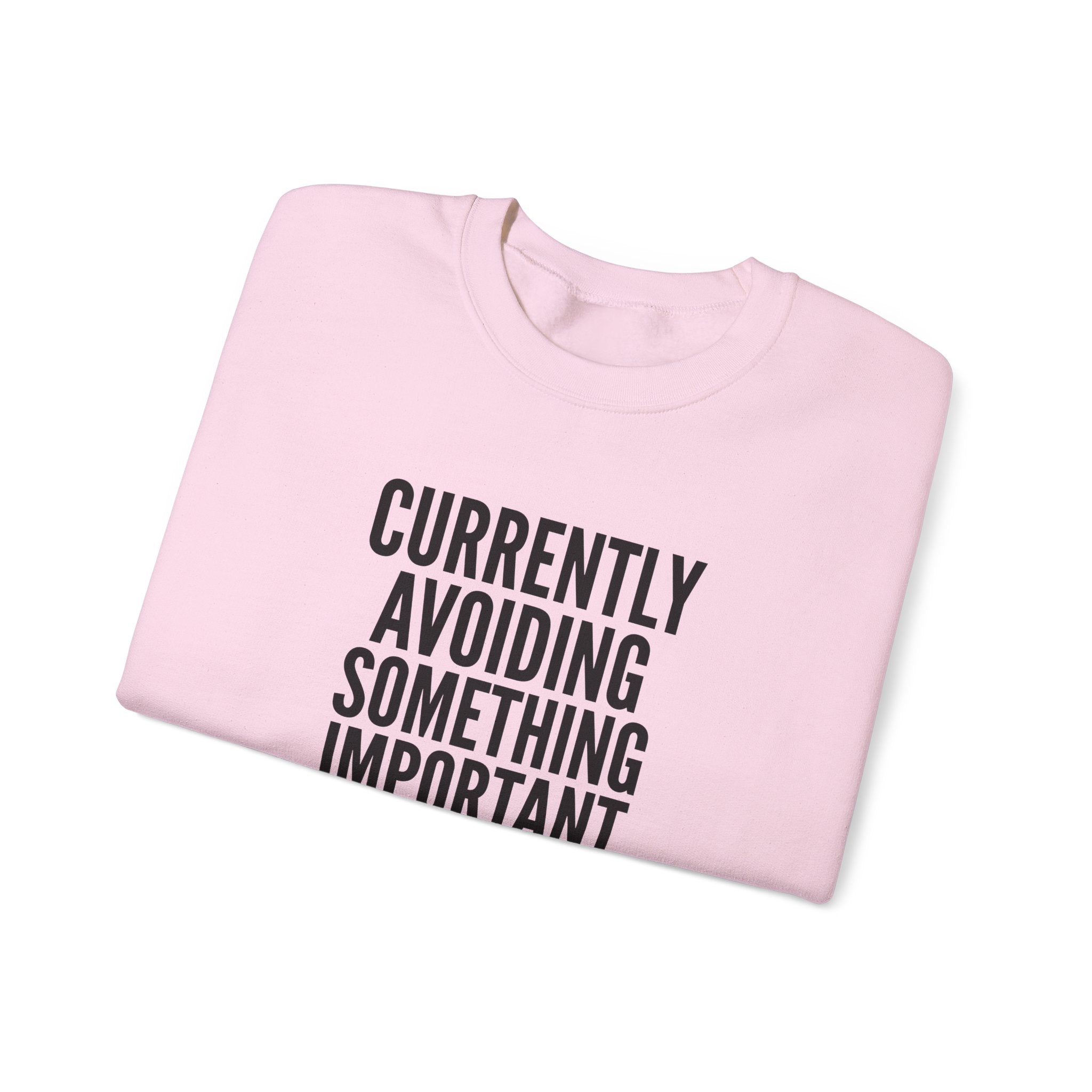 Currently Avoiding Something Important — Crewneck Sweatshirt