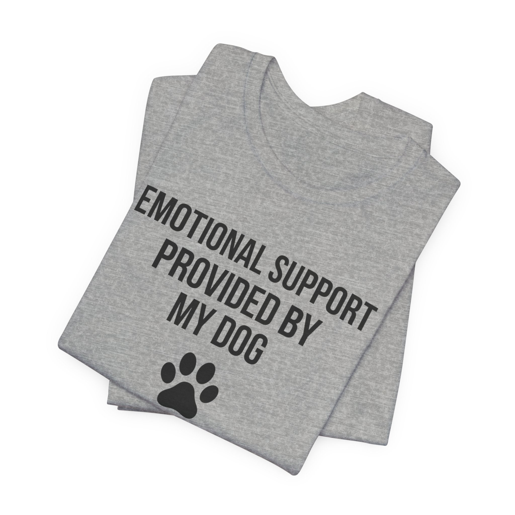 Emotional Support Provided By My Dog — Unisex Tee