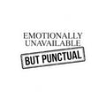Emotionally Unavailable But Punctual — Kiss-Cut Sticker