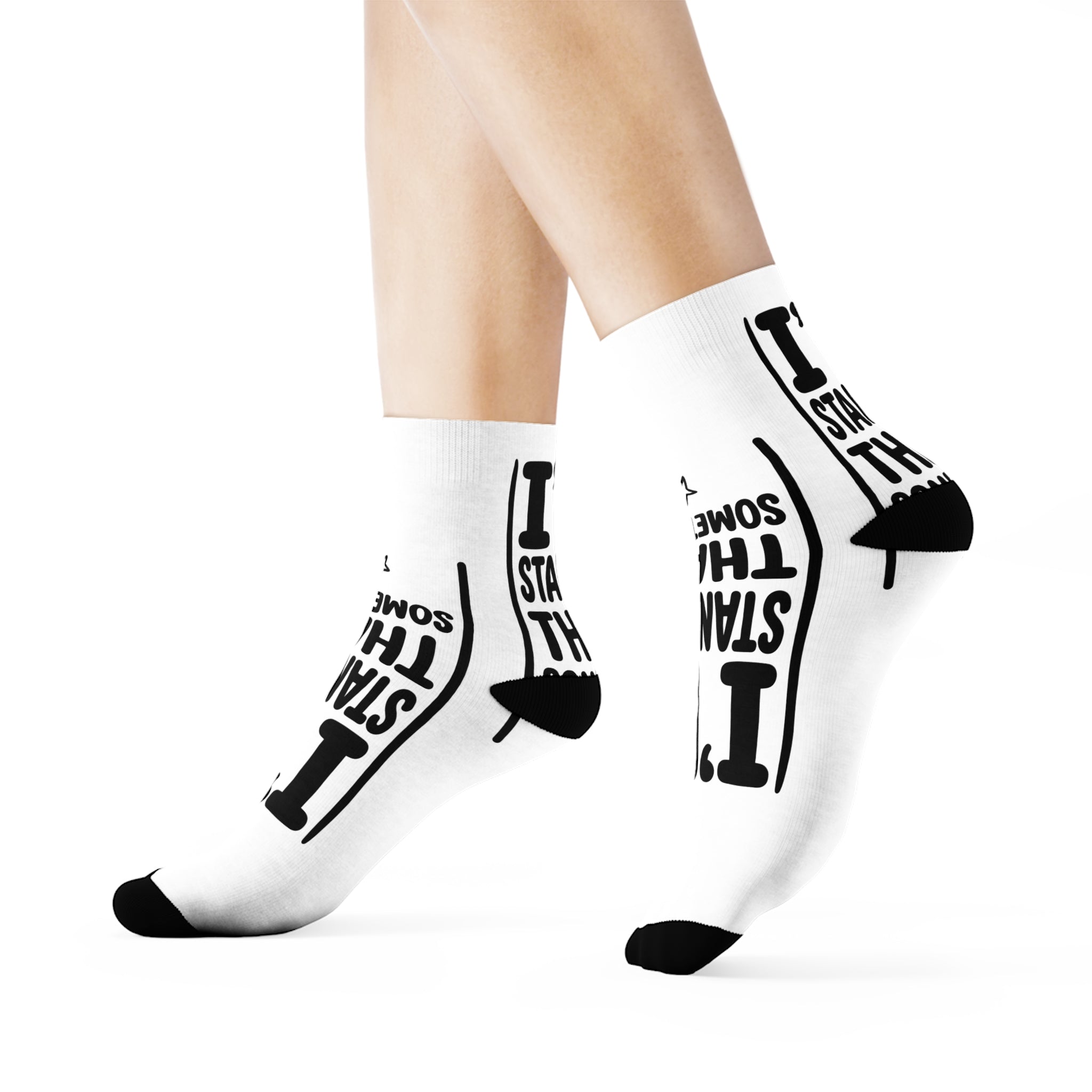 I'm Standing. That's Something. — Socks