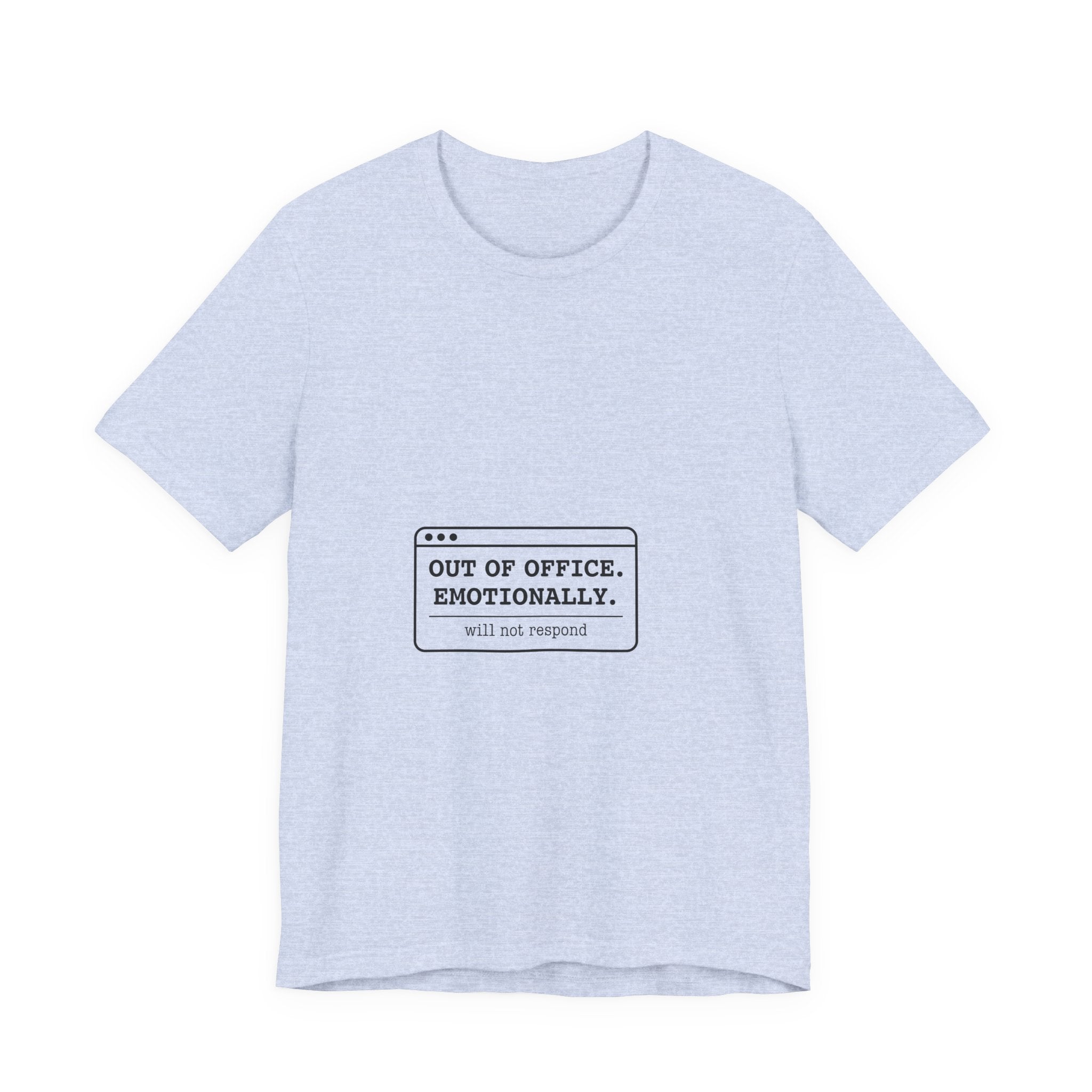 Out of Office. Emotionally. — Unisex Tee