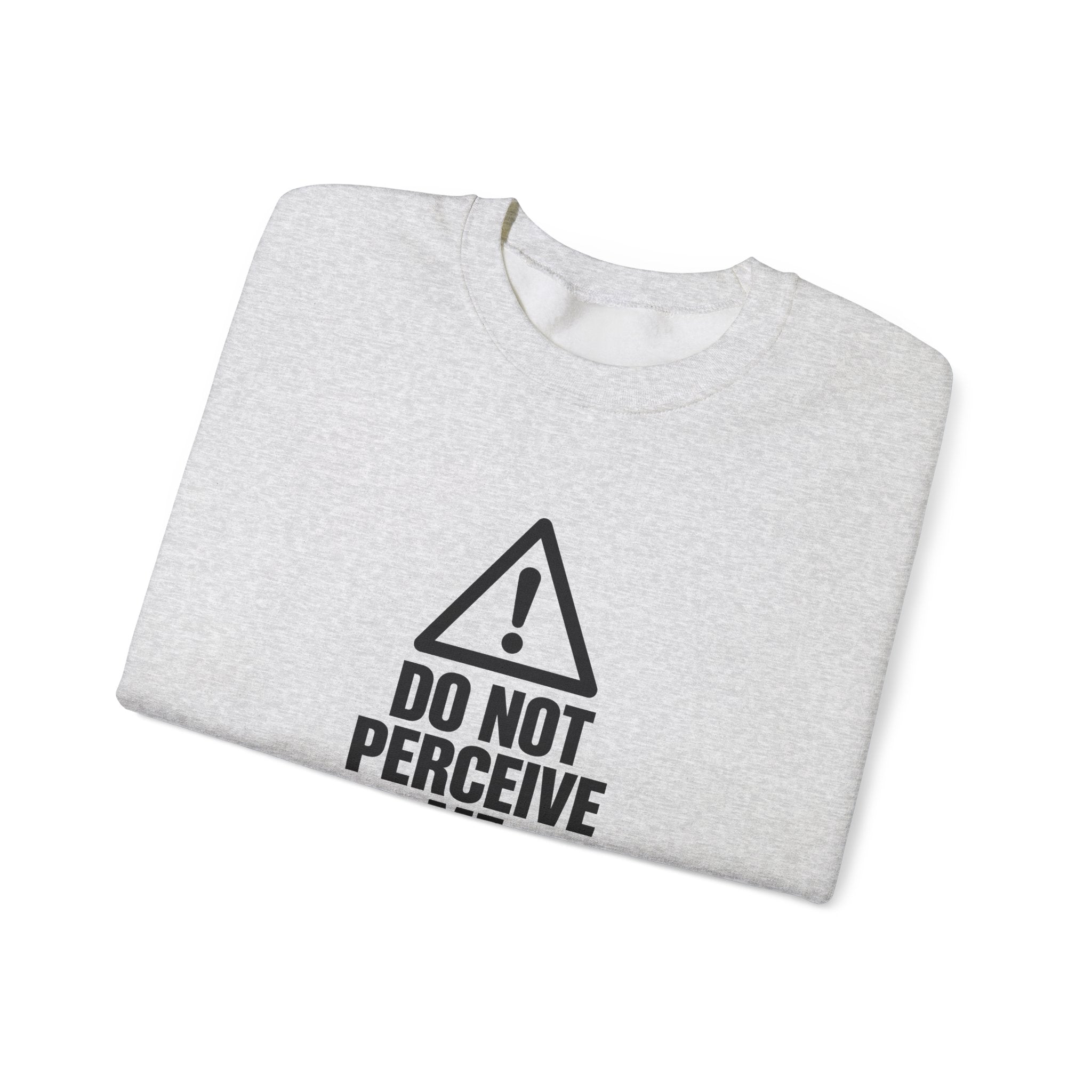 Do Not Perceive Me — Crewneck Sweatshirt