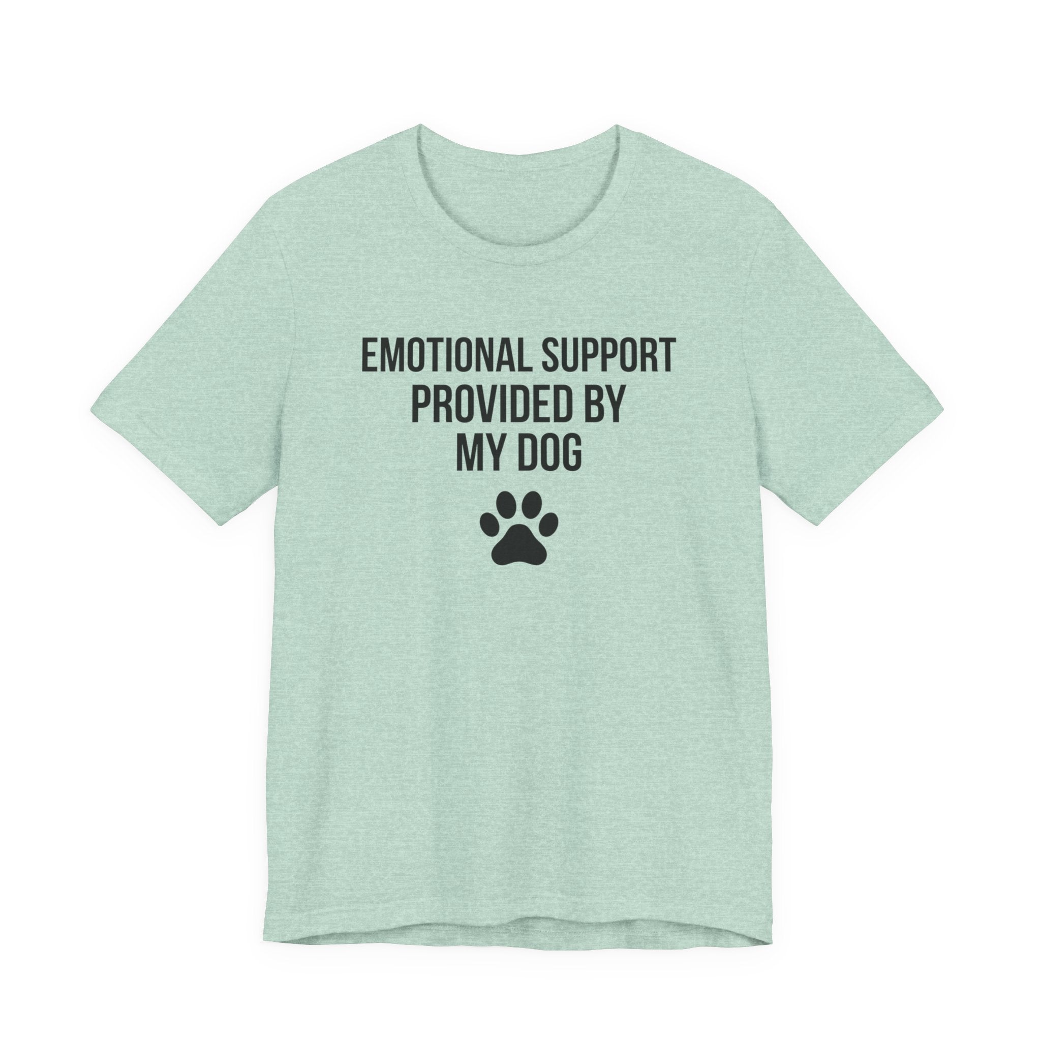 Emotional Support Provided By My Dog — Unisex Tee
