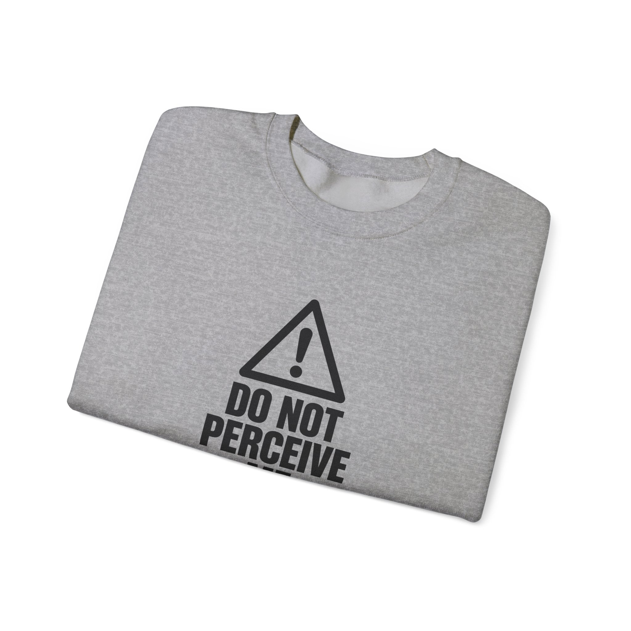 Do Not Perceive Me — Crewneck Sweatshirt