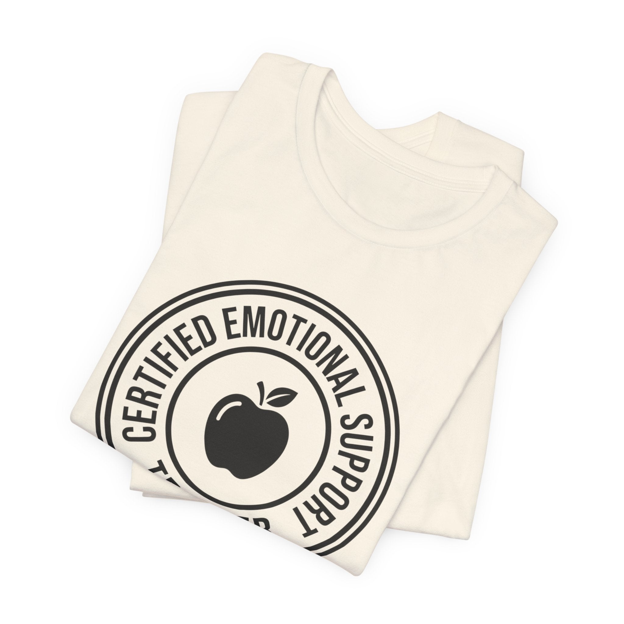 Certified Emotional Support Teacher — Unisex Tee