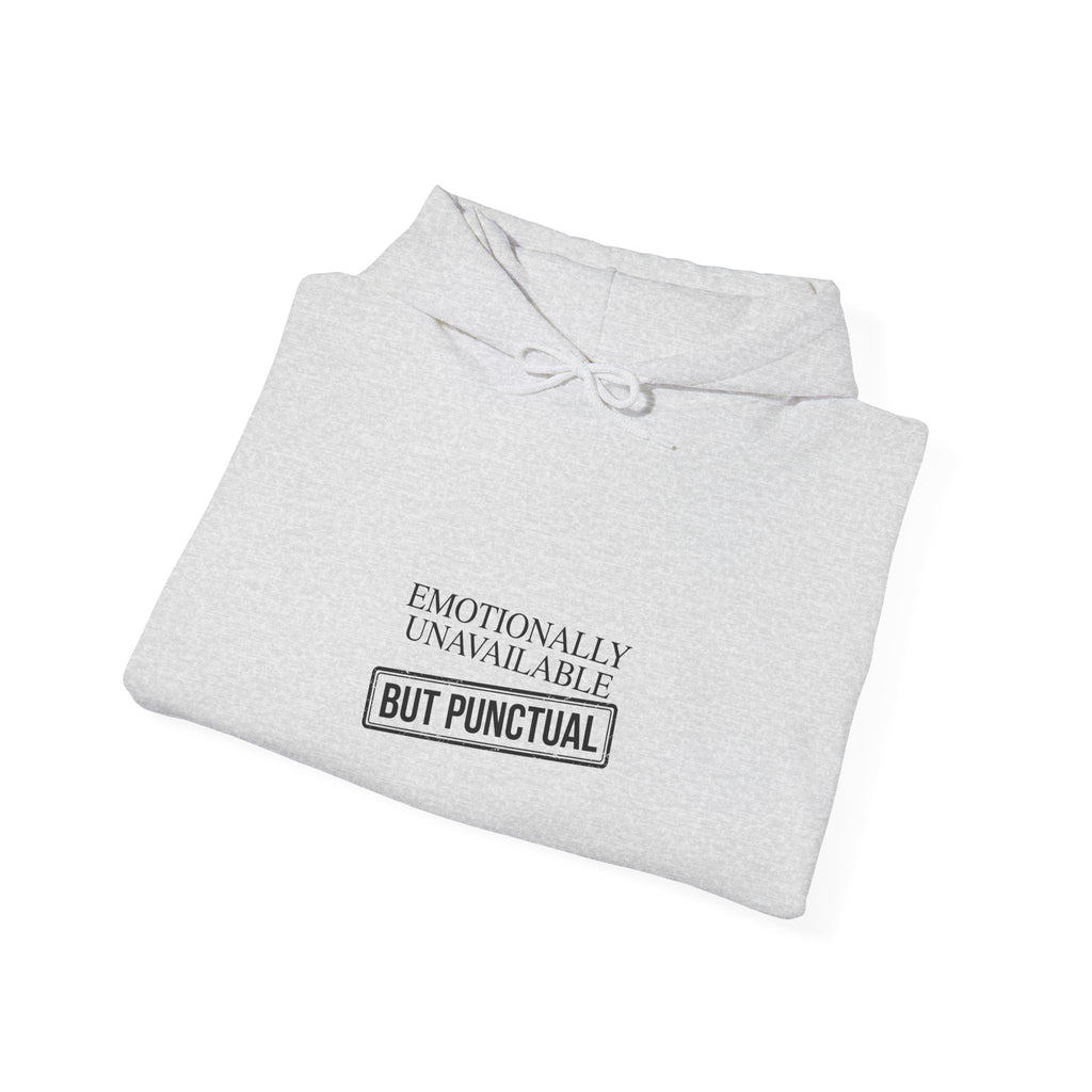 Emotionally Unavailable But Punctual — Hoodie