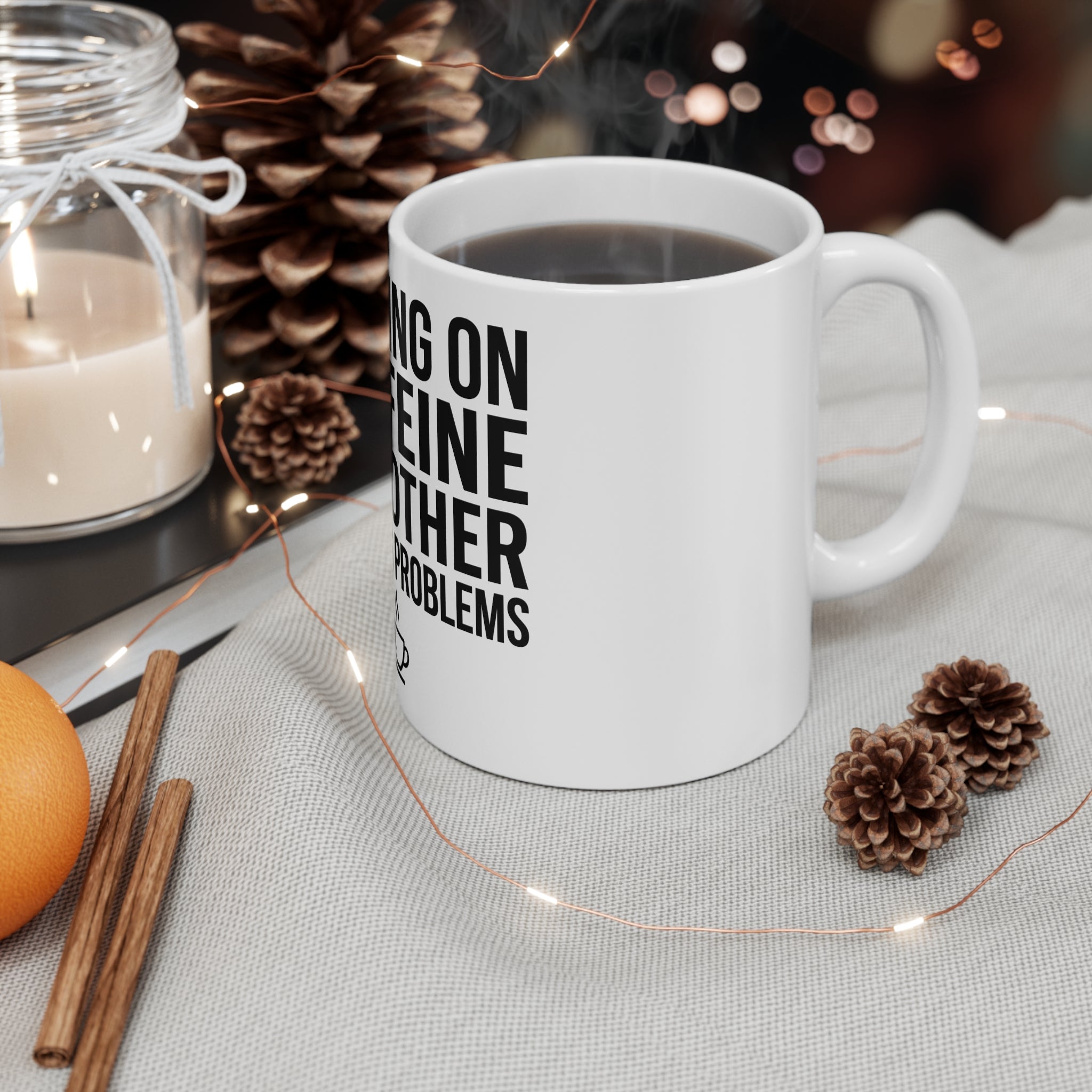 Running on Caffeine and Other People's Problems — Ceramic Mug