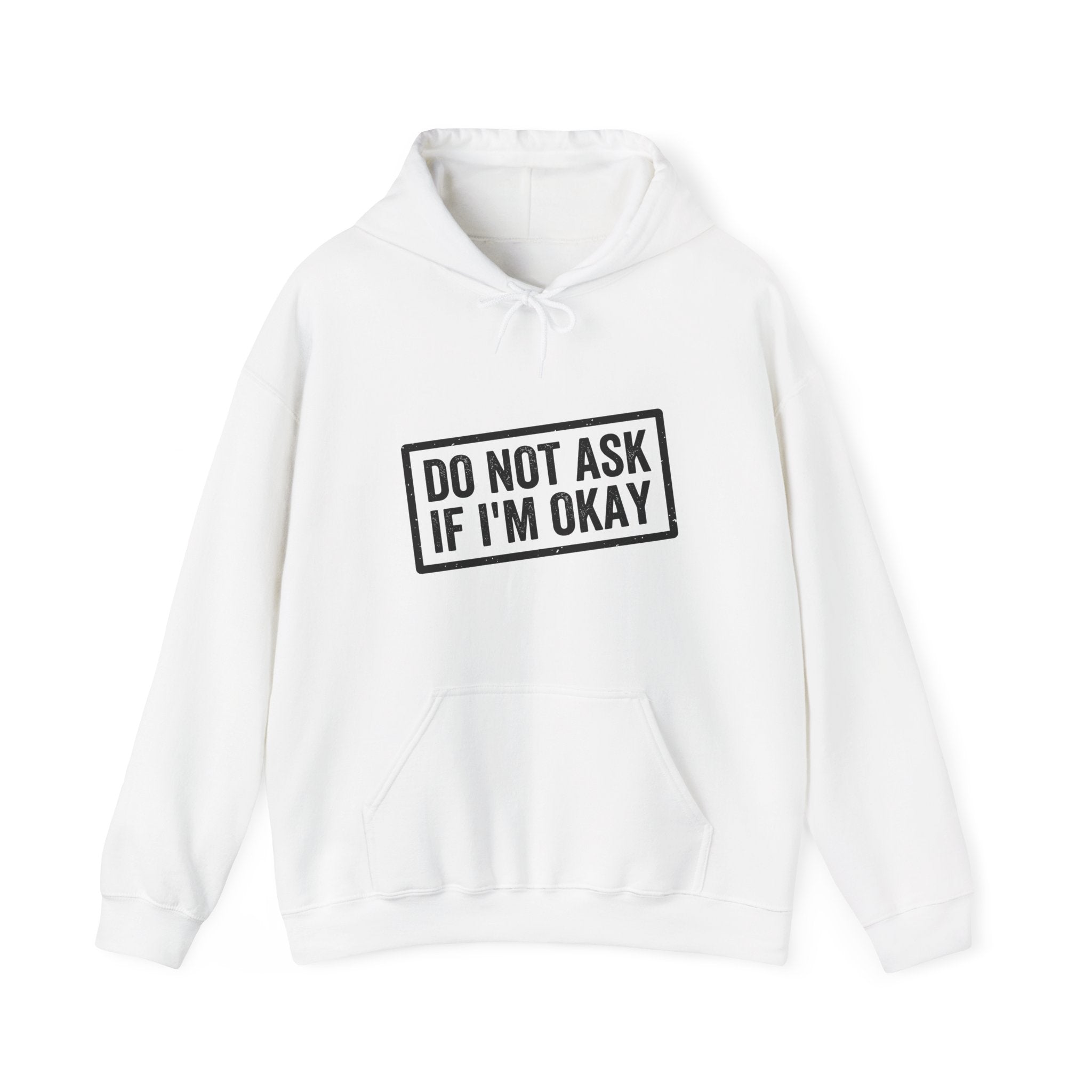 Do Not Ask If I'm Okay — Hoodie