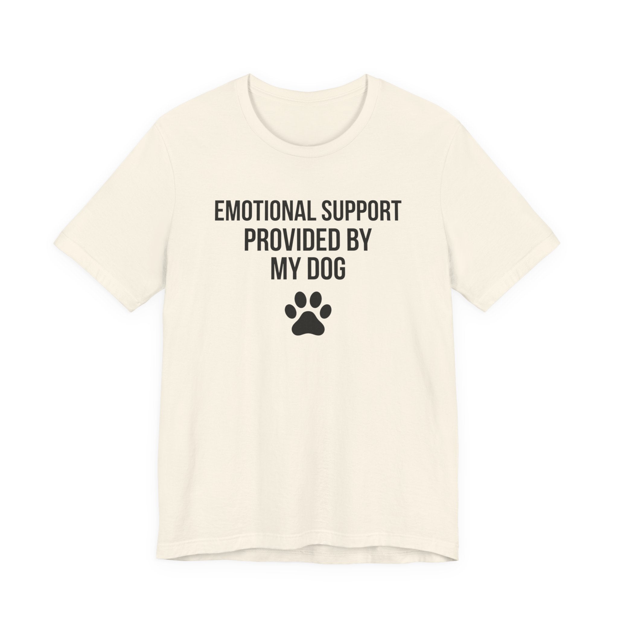 Emotional Support Provided By My Dog — Unisex Tee