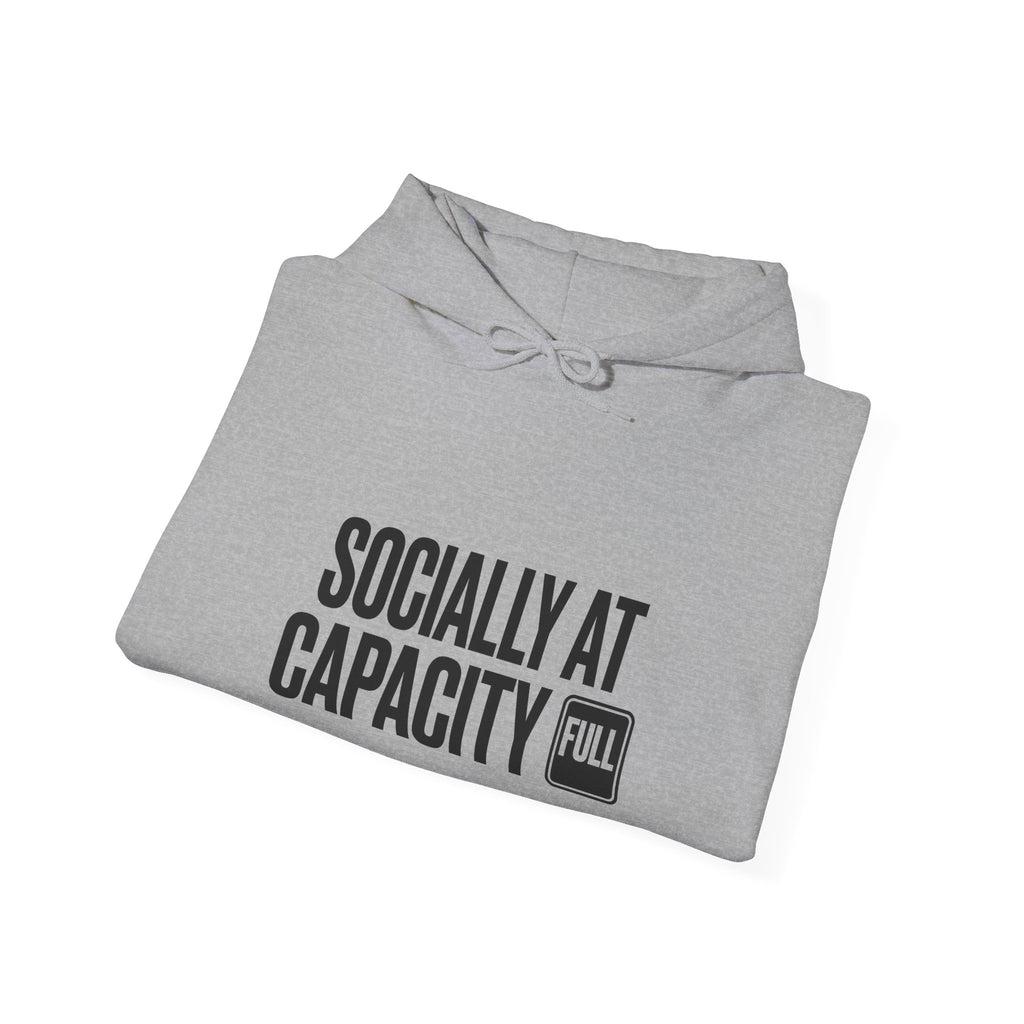 Socially At Capacity — Hoodie