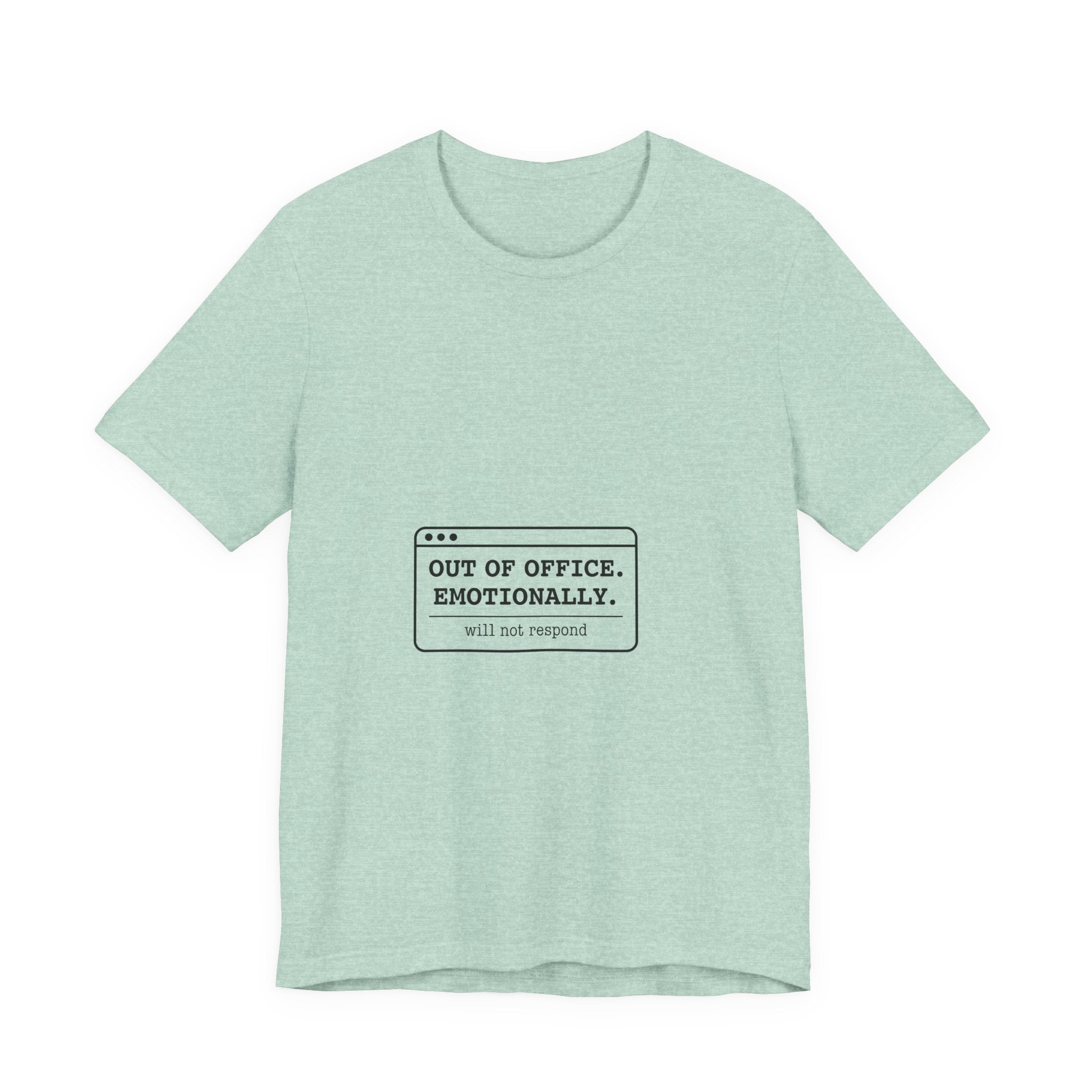 Out of Office. Emotionally. — Unisex Tee