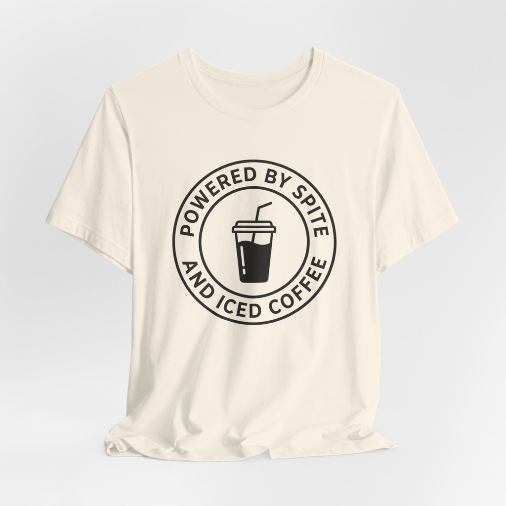Powered by Spite and Iced Coffee — Unisex Tee