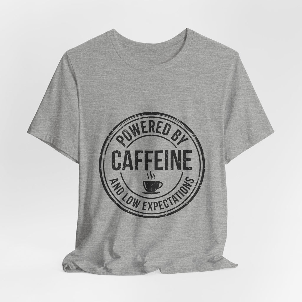 Powered by Caffeine and Low Expectations — Unisex Tee