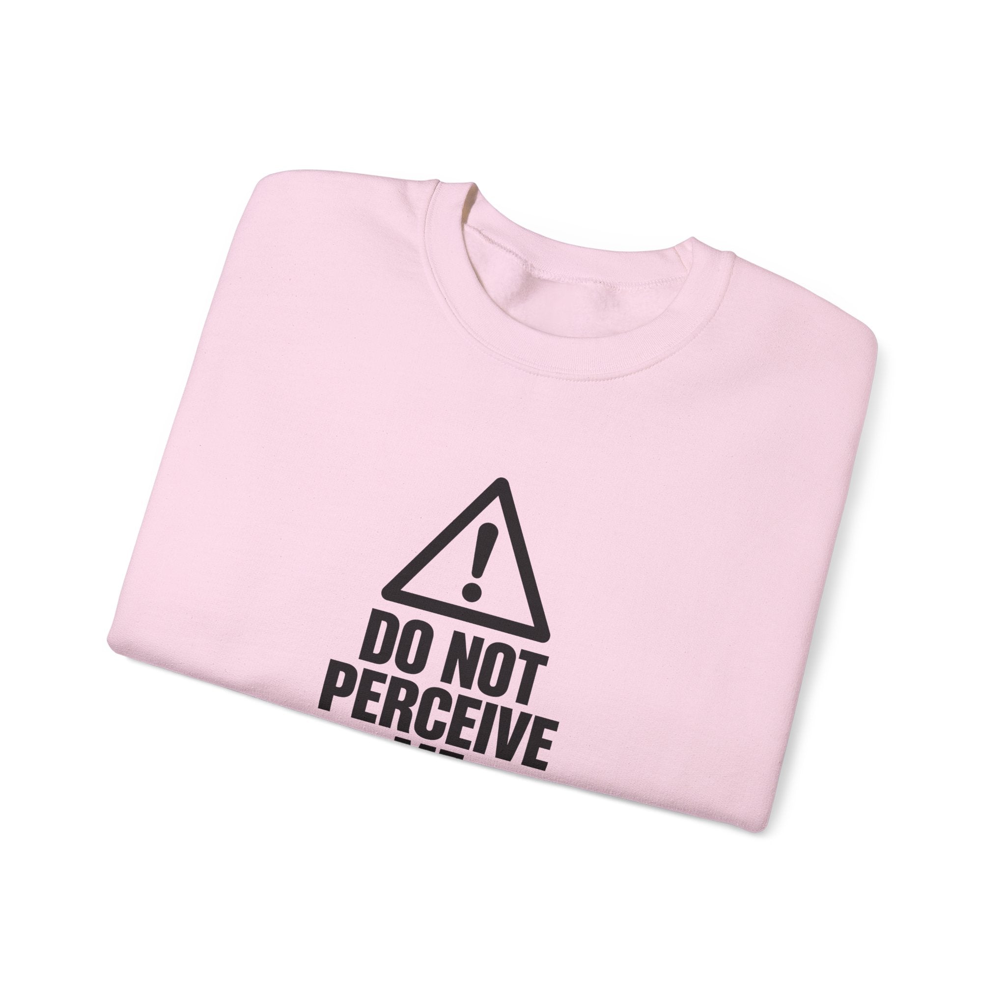 Do Not Perceive Me — Crewneck Sweatshirt