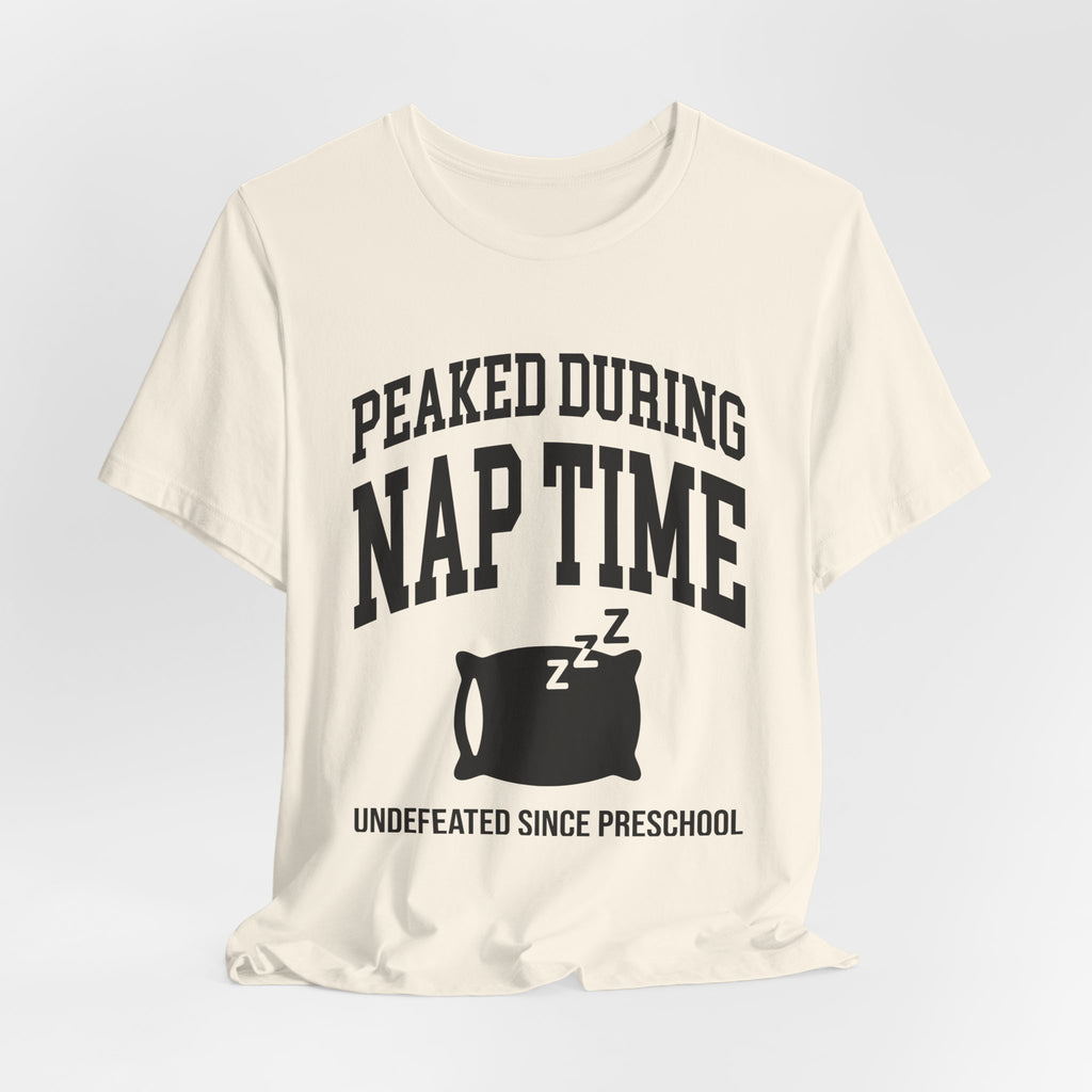 Peaked During Nap Time — Unisex Tee