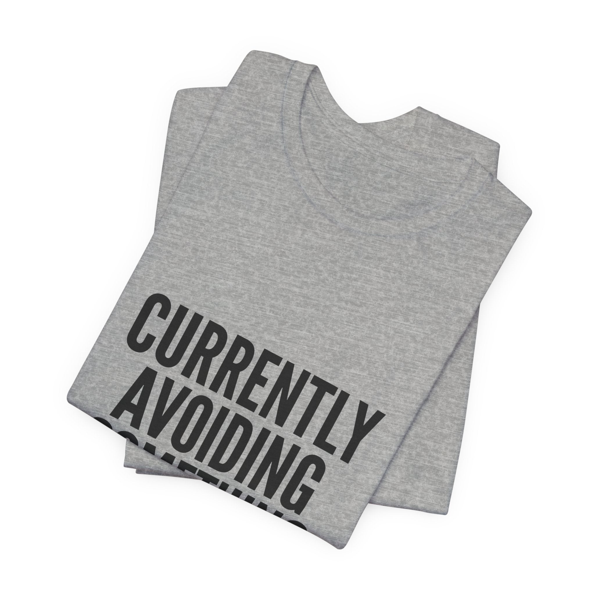 Currently Avoiding Something Important — Unisex Tee