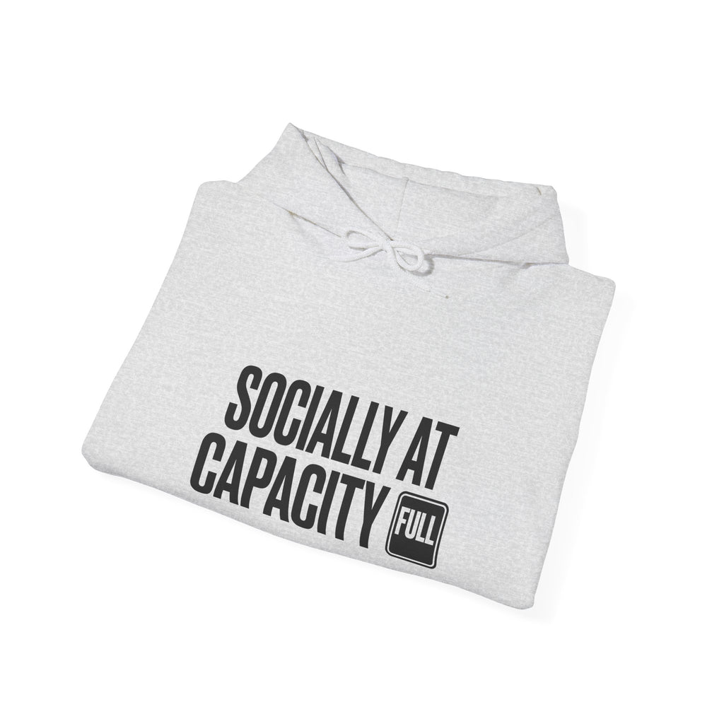 Socially At Capacity — Hoodie