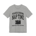 Peaked During Nap Time — Unisex Tee
