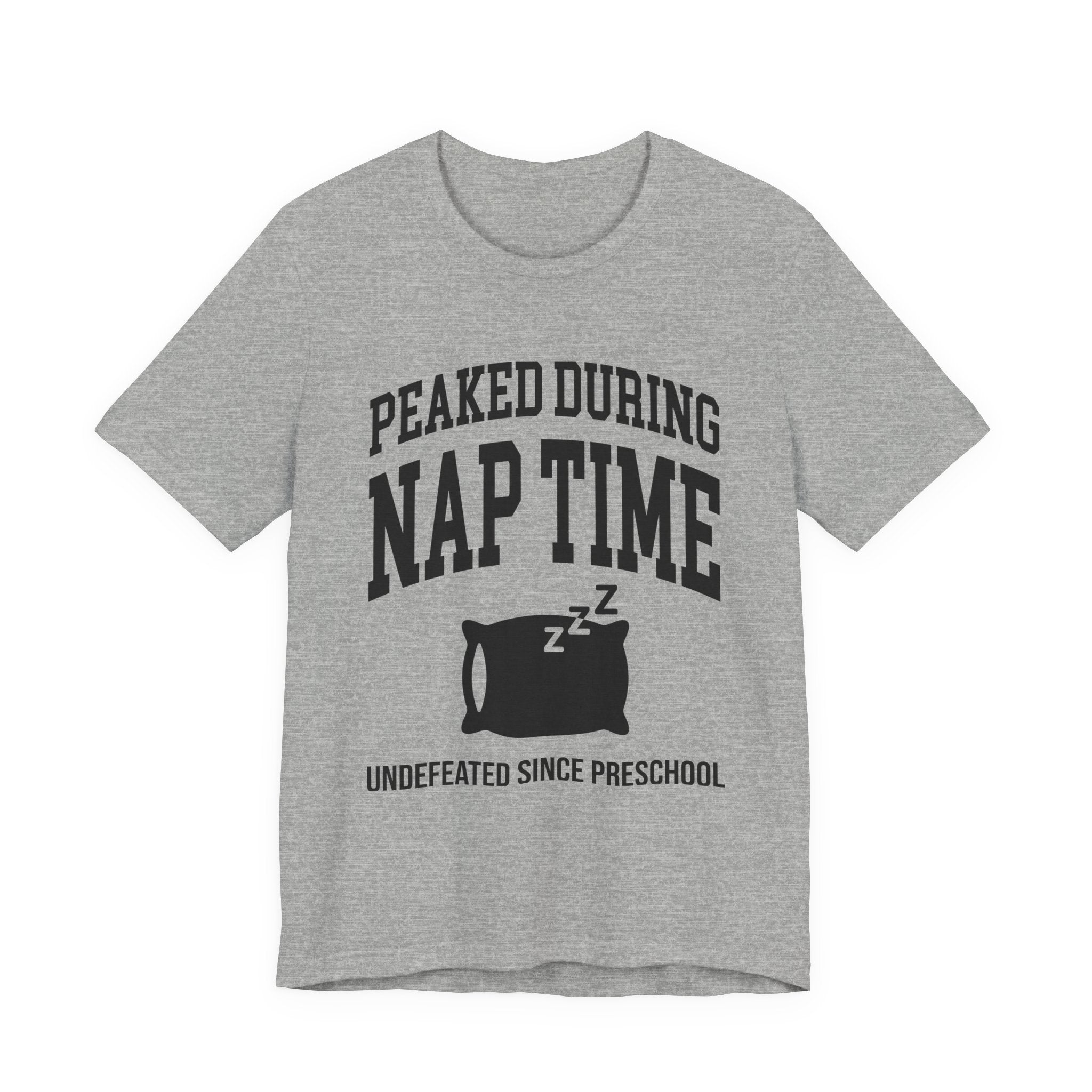 Peaked During Nap Time — Unisex Tee