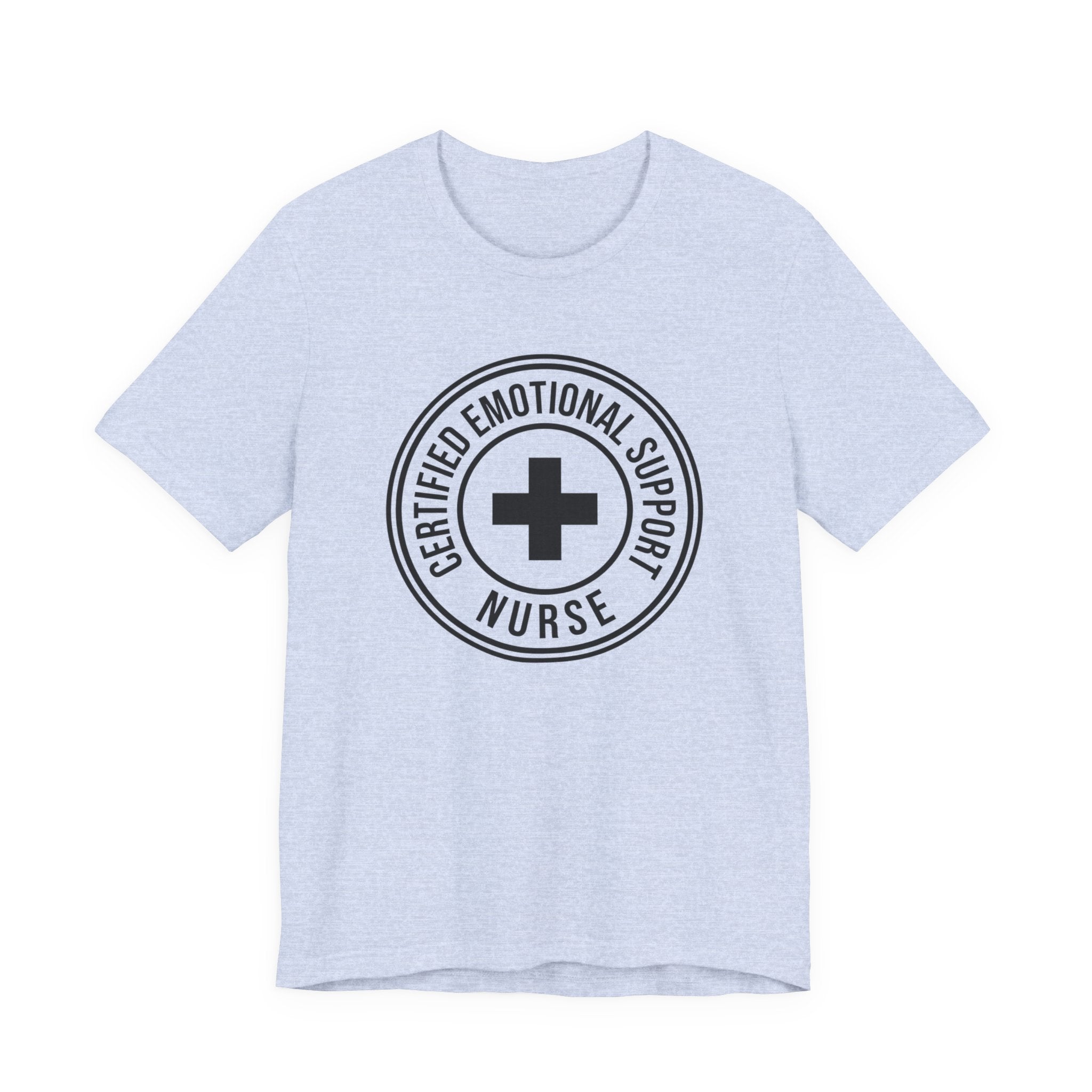 Certified Emotional Support Nurse — Unisex Tee