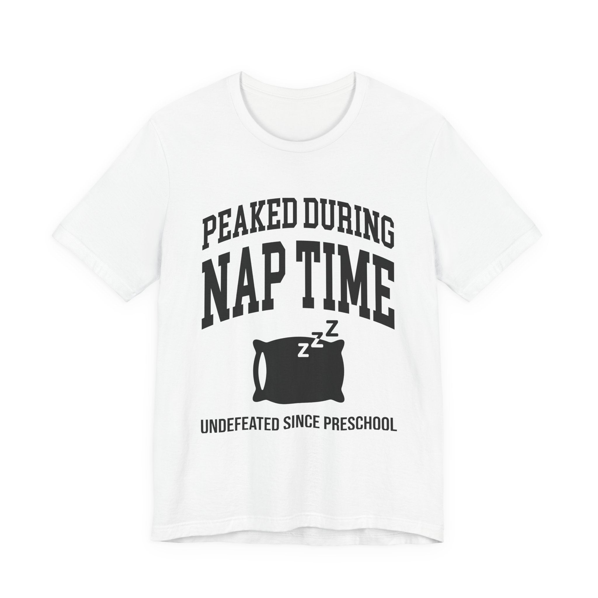Peaked During Nap Time — Unisex Tee