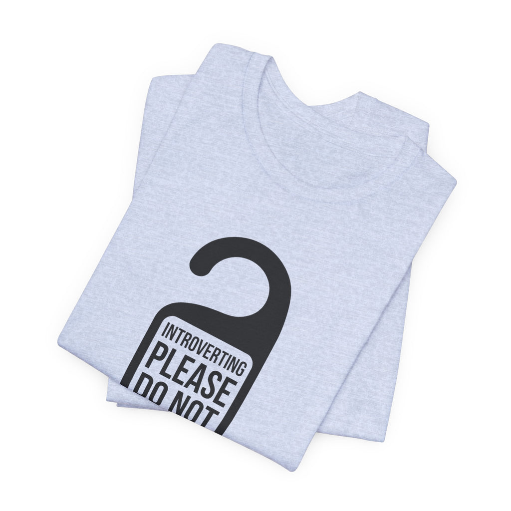 Introverting — Please Do Not Disturb — Unisex Tee