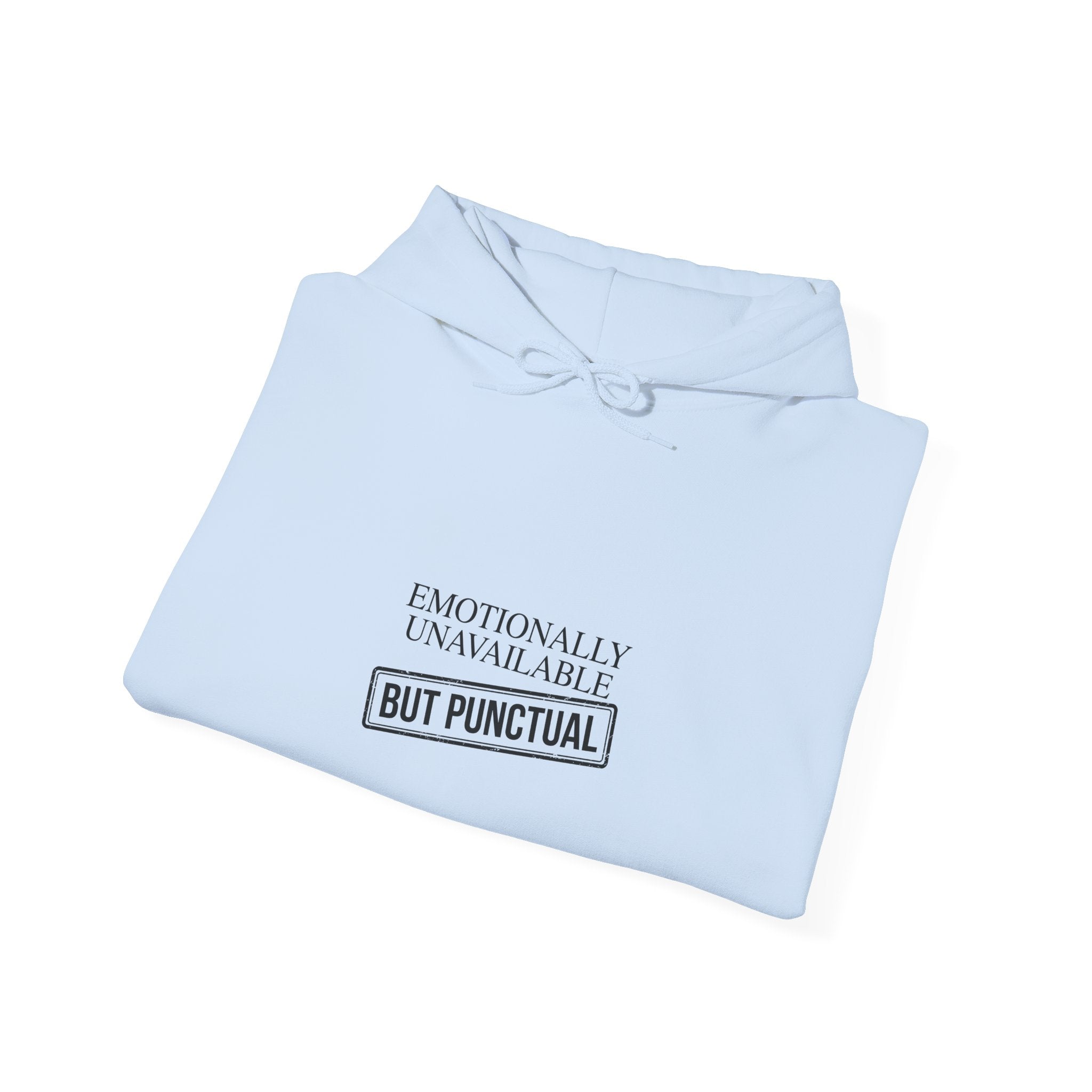 Emotionally Unavailable But Punctual — Hoodie