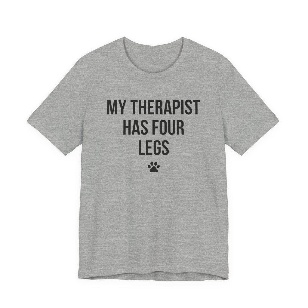 My Therapist Has Four Legs — Unisex Tee
