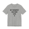 My Therapist Has Four Legs — Unisex Tee