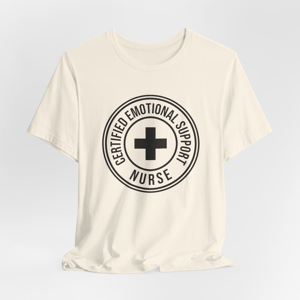 Certified Emotional Support Nurse — Unisex Tee