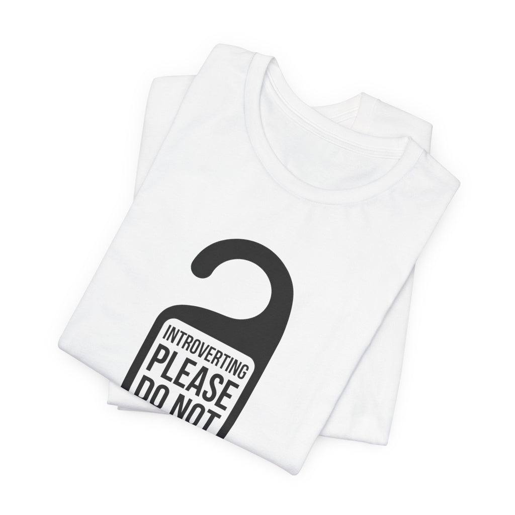 Introverting — Please Do Not Disturb — Unisex Tee