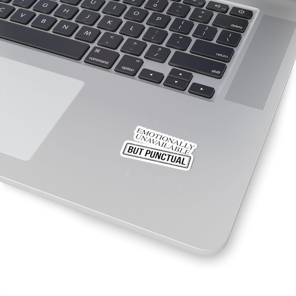Emotionally Unavailable But Punctual — Kiss-Cut Sticker