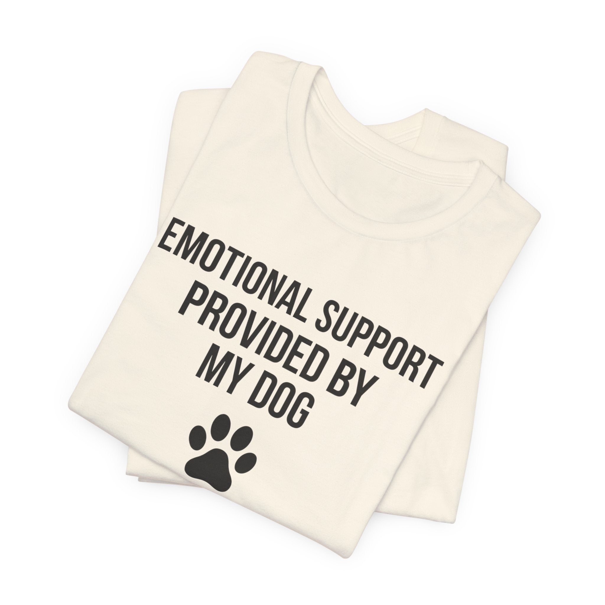 Emotional Support Provided By My Dog — Unisex Tee