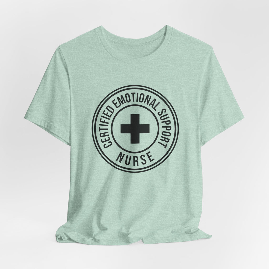 Certified Emotional Support Nurse — Unisex Tee