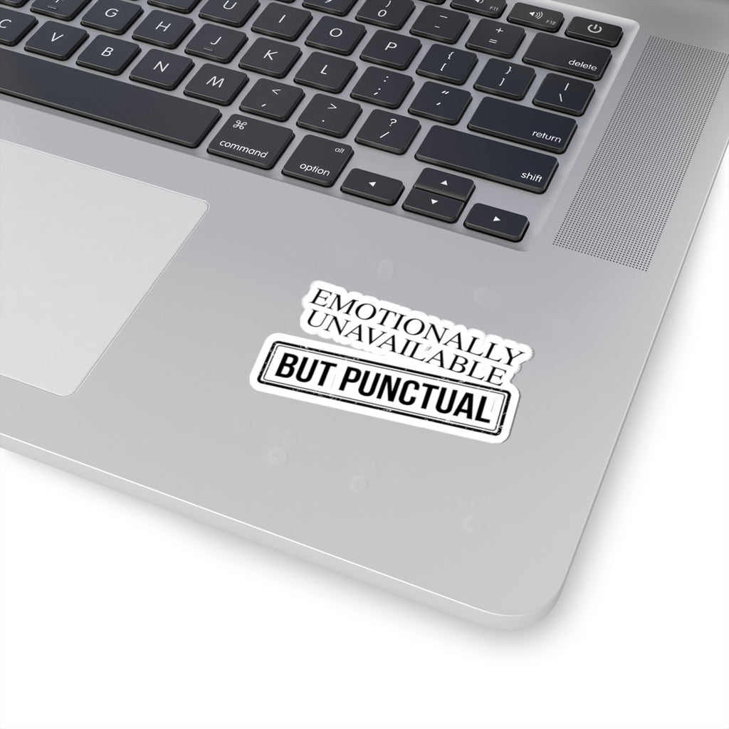 Emotionally Unavailable But Punctual — Kiss-Cut Sticker