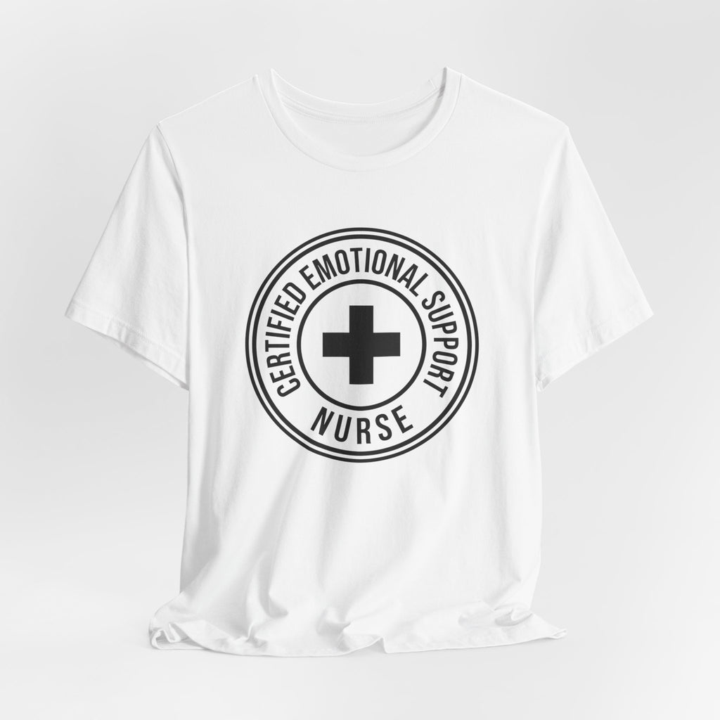 Certified Emotional Support Nurse — Unisex Tee