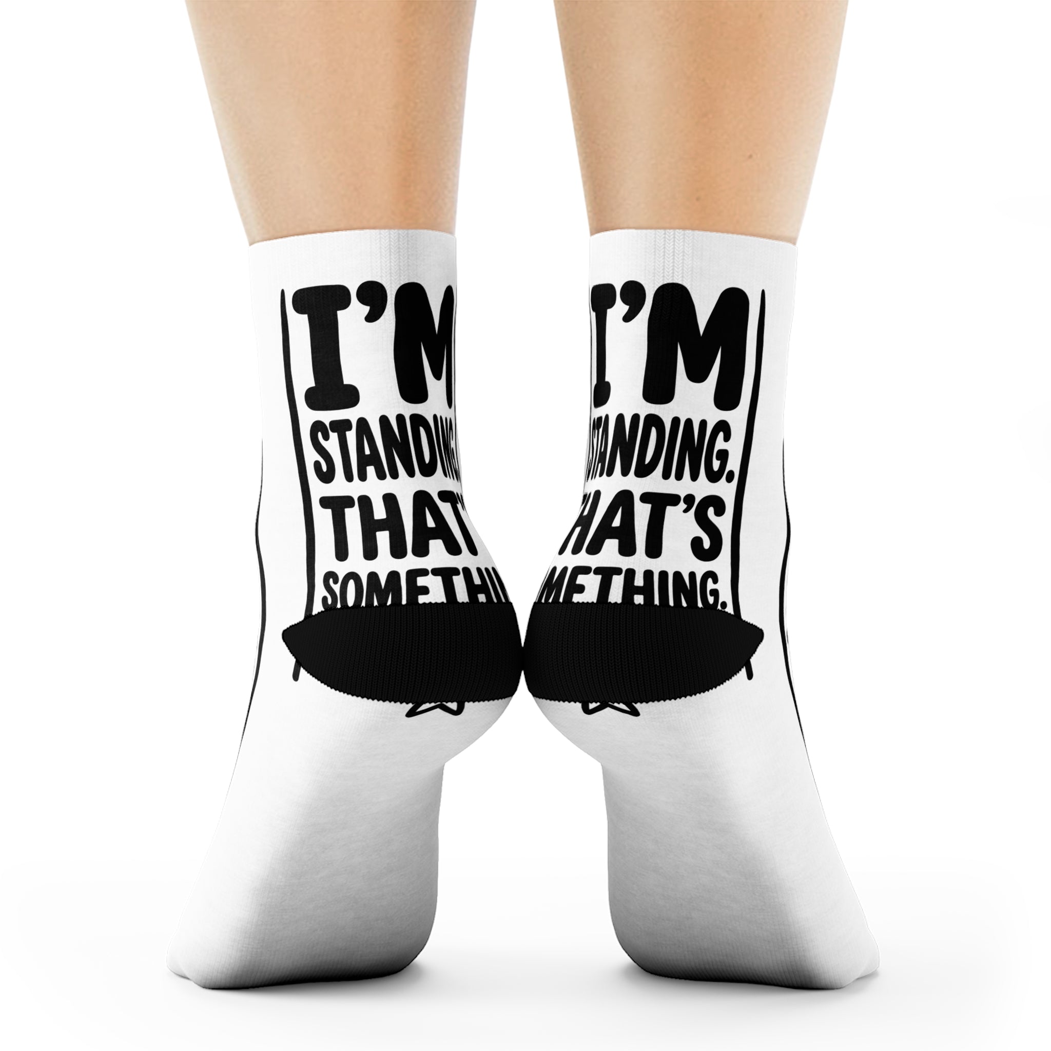 I'm Standing. That's Something. — Socks