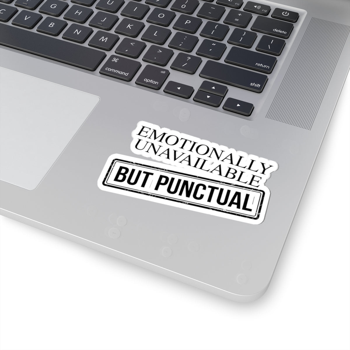 Emotionally Unavailable But Punctual — Kiss-Cut Sticker