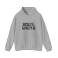 Socially At Capacity — Hoodie