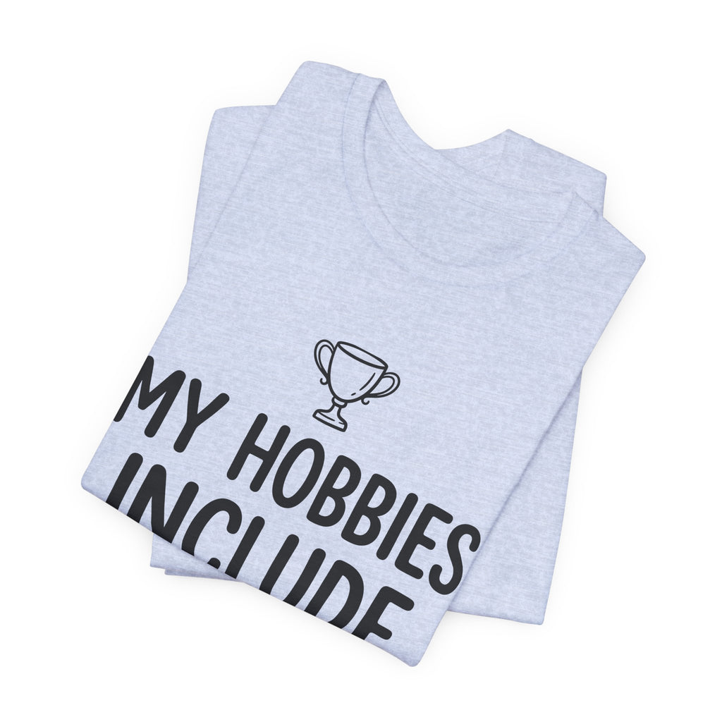 My Hobbies Include Canceling Plans — Unisex Tee