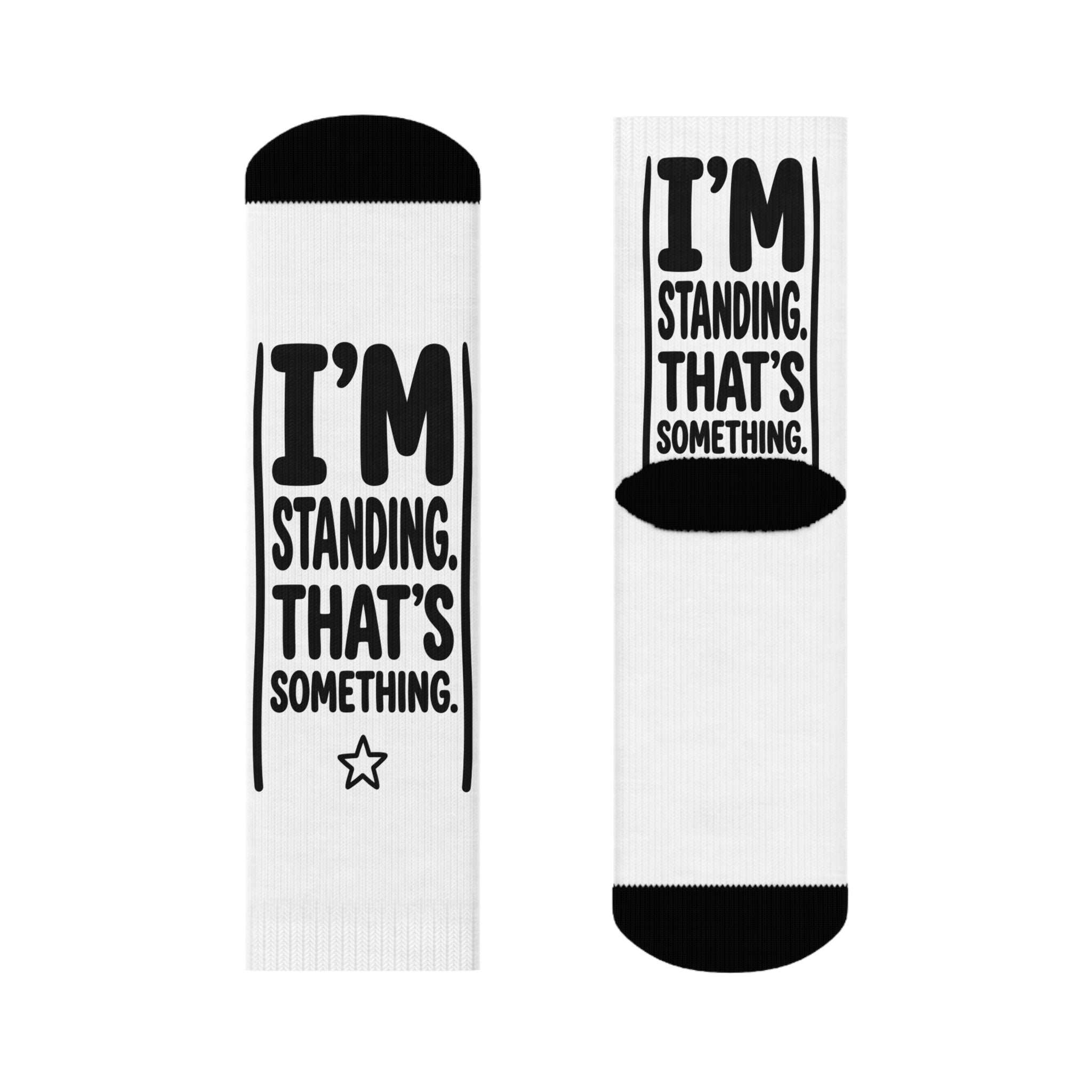 I'm Standing. That's Something. — Socks