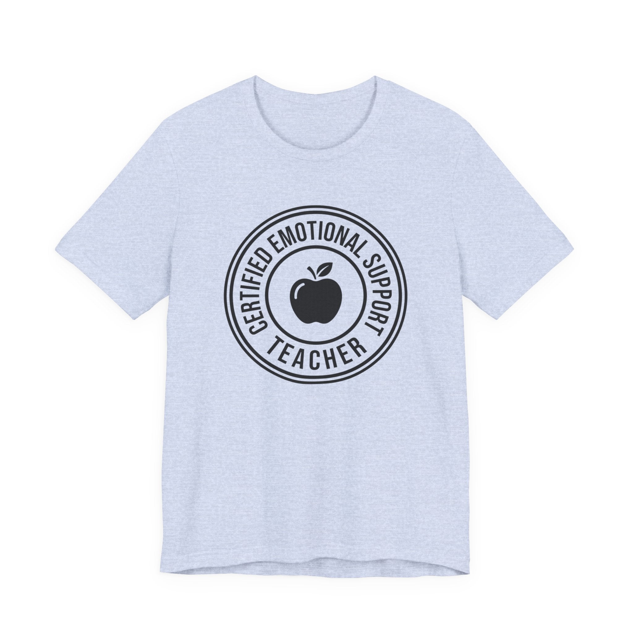 Certified Emotional Support Teacher — Unisex Tee