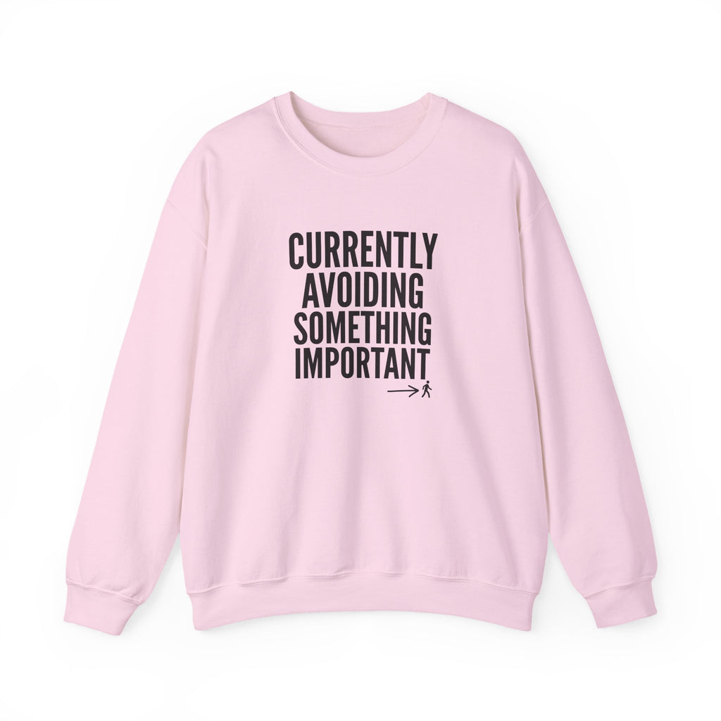 Currently Avoiding Something Important — Crewneck Sweatshirt